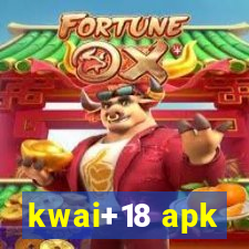 kwai+18 apk