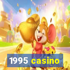 1995 casino