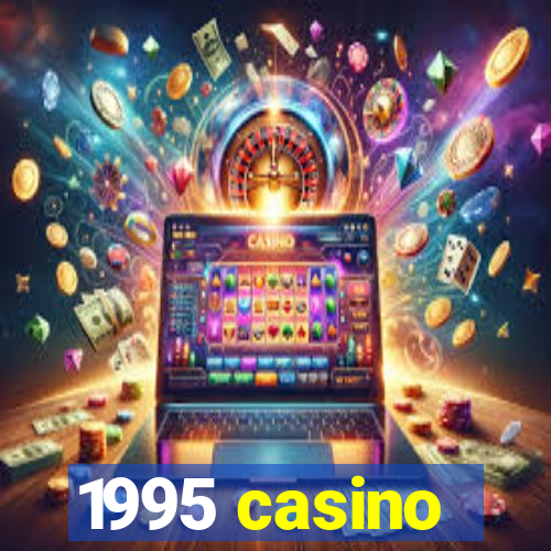 1995 casino