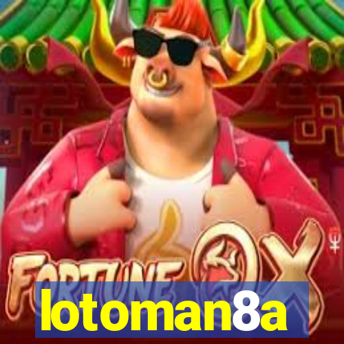 lotoman8a