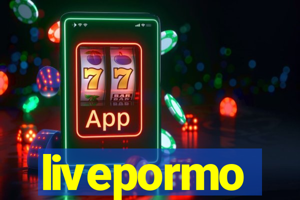 livepormo