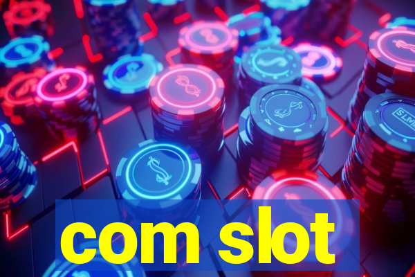 com slot