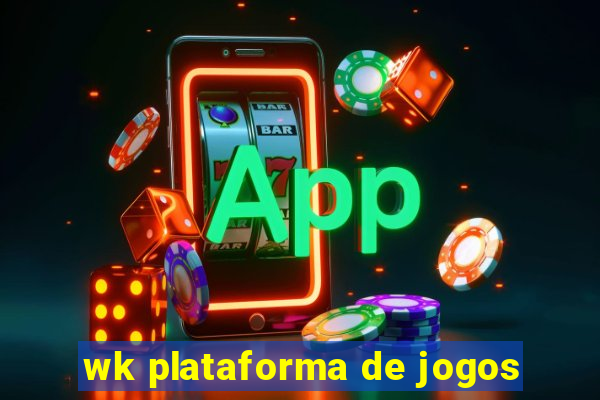 wk plataforma de jogos