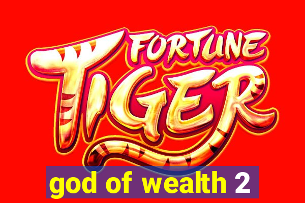 god of wealth 2