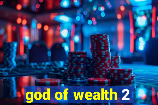 god of wealth 2