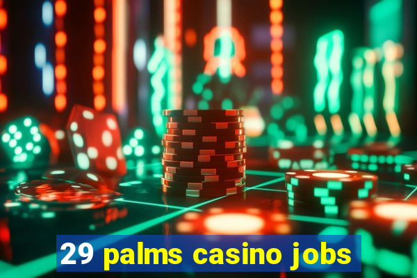 29 palms casino jobs