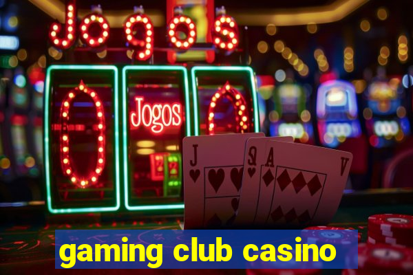 gaming club casino