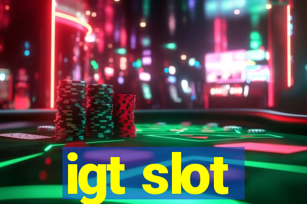 igt slot