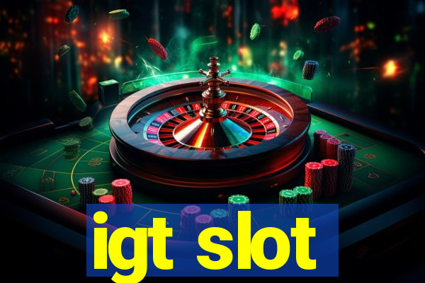 igt slot