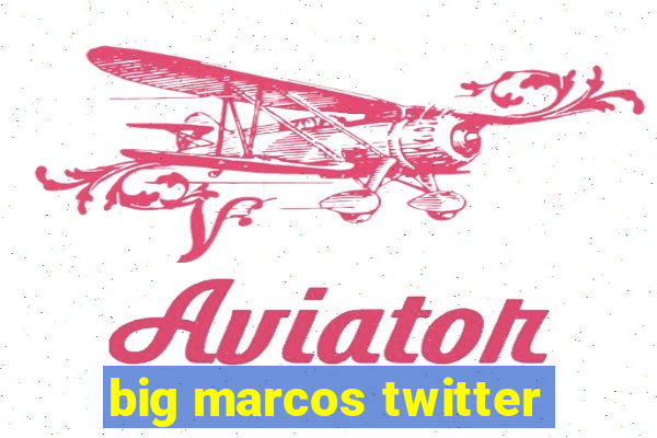 big marcos twitter