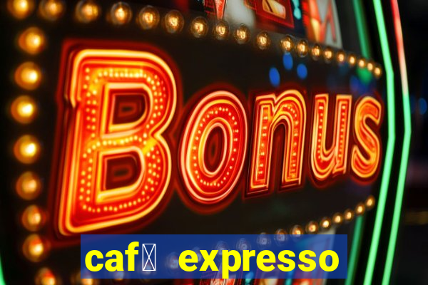 caf茅 expresso patos de minas