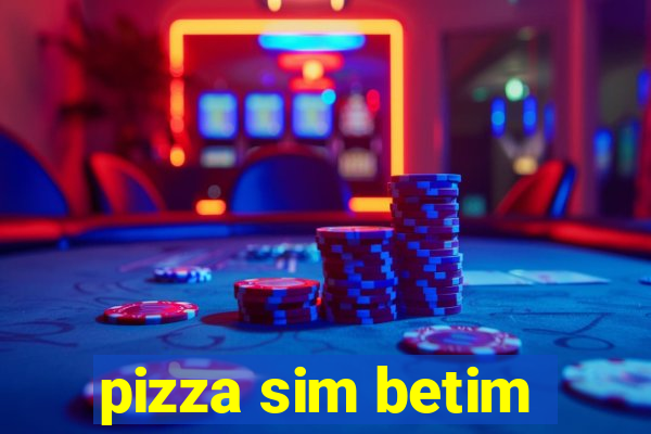 pizza sim betim