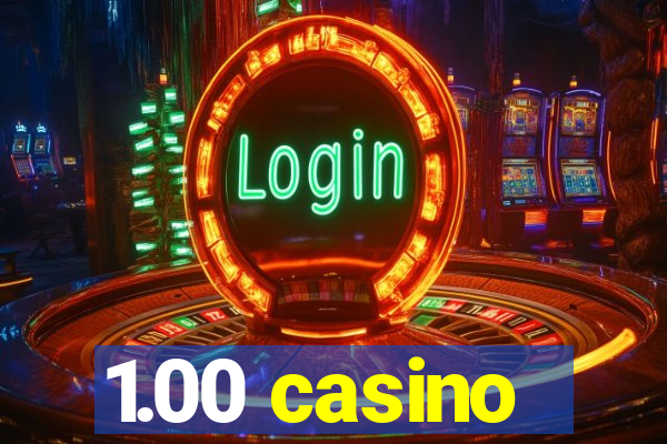 1.00 casino