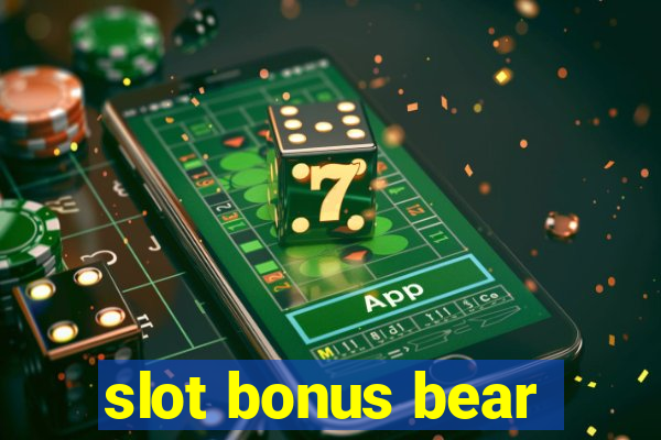 slot bonus bear