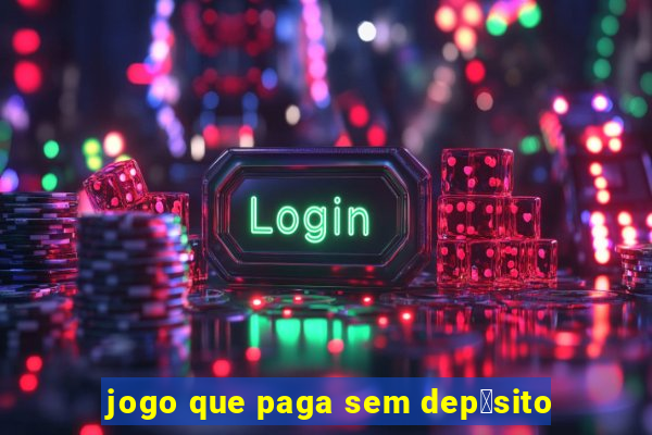 jogo que paga sem dep贸sito