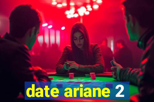 date ariane 2