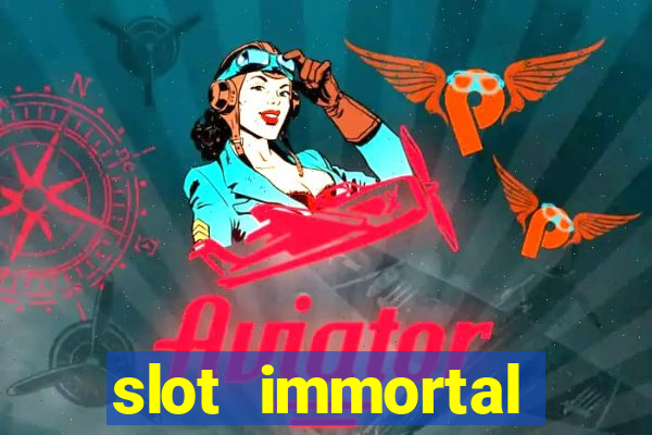 slot immortal romance fiable