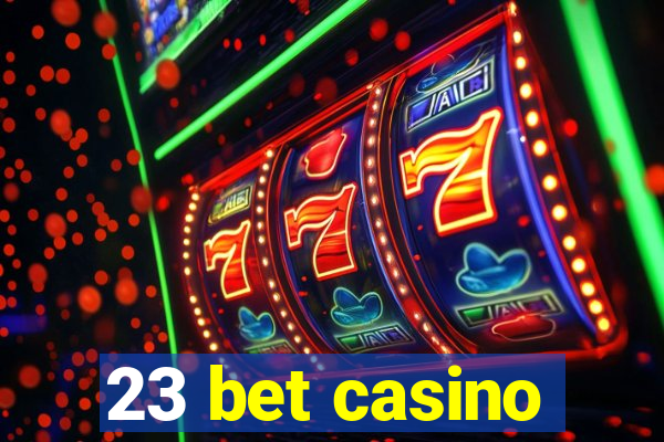 23 bet casino