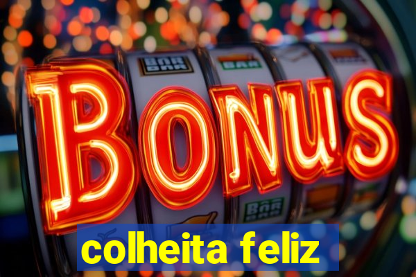 colheita feliz