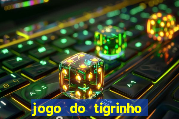 jogo do tigrinho depósito de r$ 1