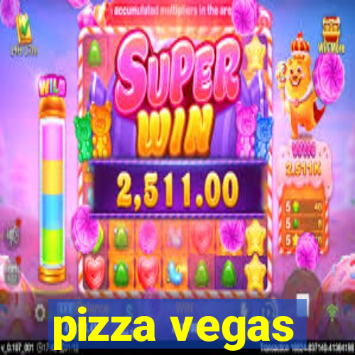 pizza vegas