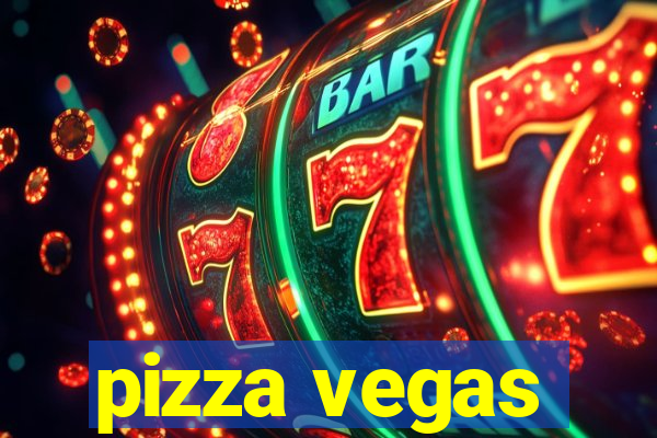 pizza vegas