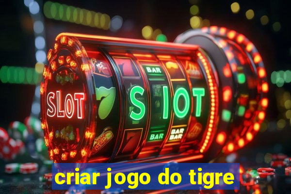 criar jogo do tigre