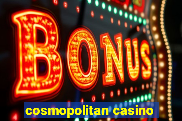 cosmopolitan casino