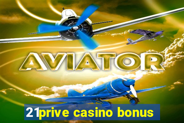 21prive casino bonus