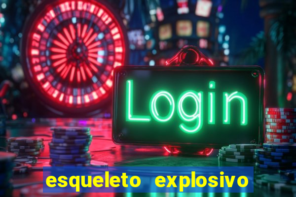 esqueleto explosivo 2 slot