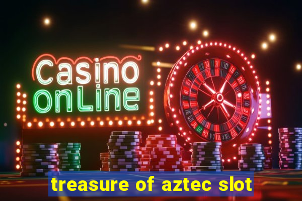 treasure of aztec slot