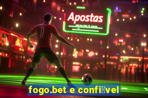 fogo.bet e confi谩vel