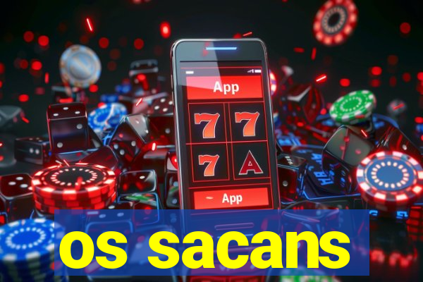 os sacans