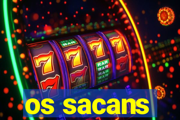 os sacans