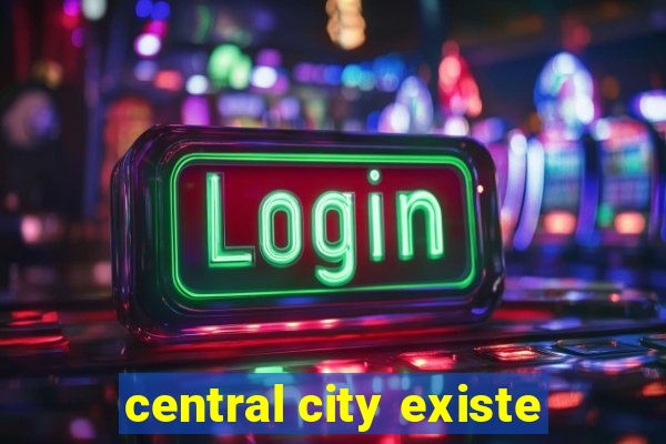 central city existe