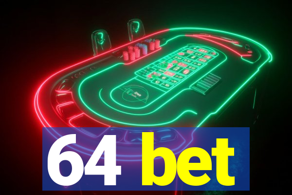 64 bet