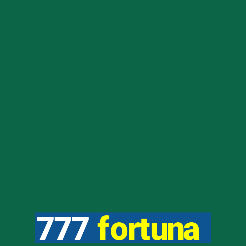 777 fortuna