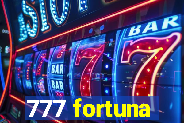 777 fortuna