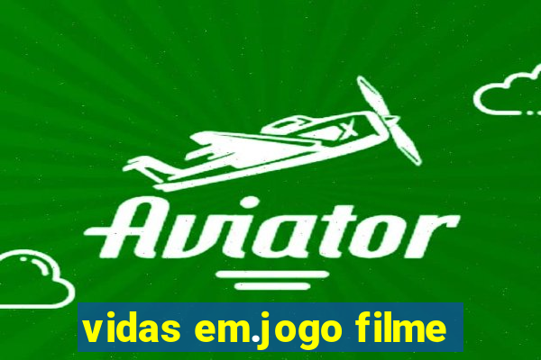 vidas em.jogo filme