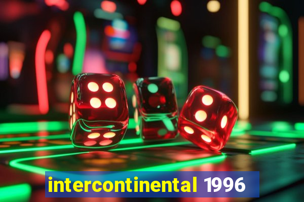 intercontinental 1996