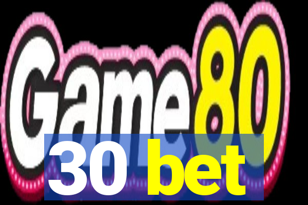 30 bet