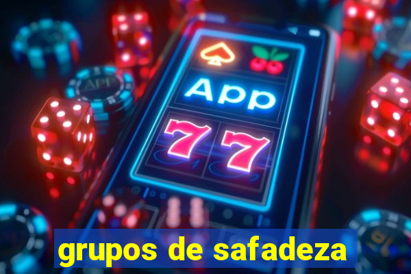 grupos de safadeza