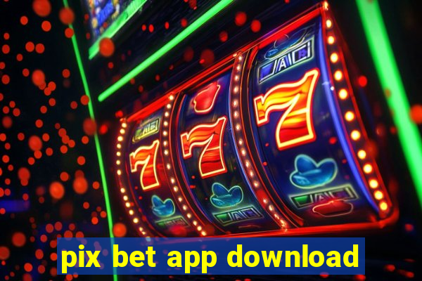 pix bet app download