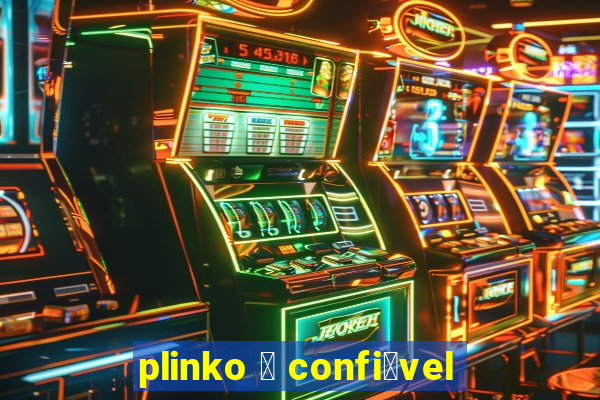 plinko 茅 confi谩vel