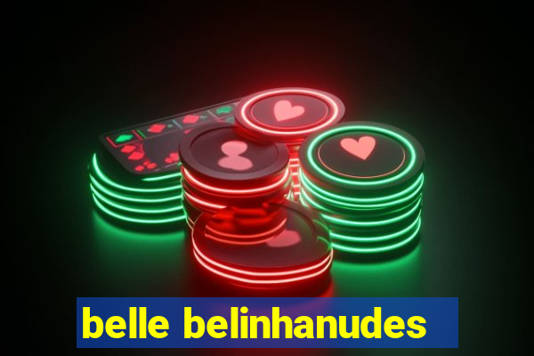 belle belinhanudes