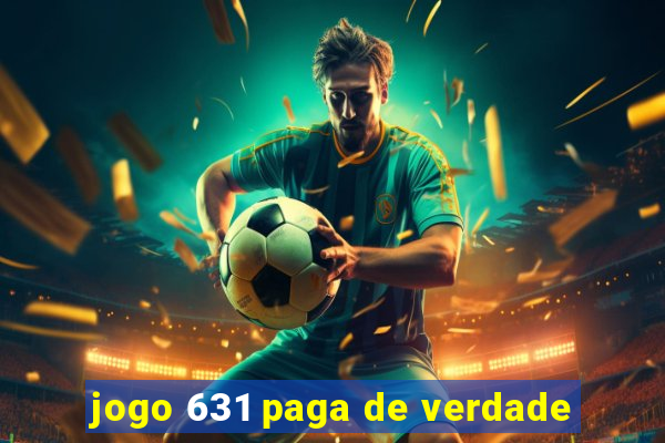 jogo 631 paga de verdade