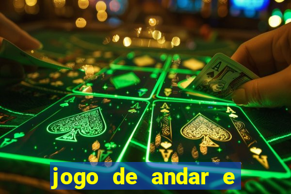 jogo de andar e ganhar dinheiro