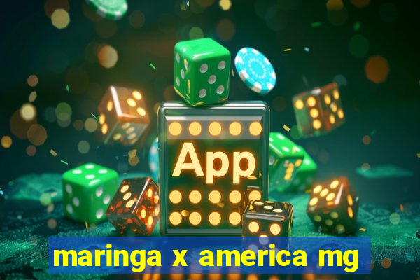 maringa x america mg