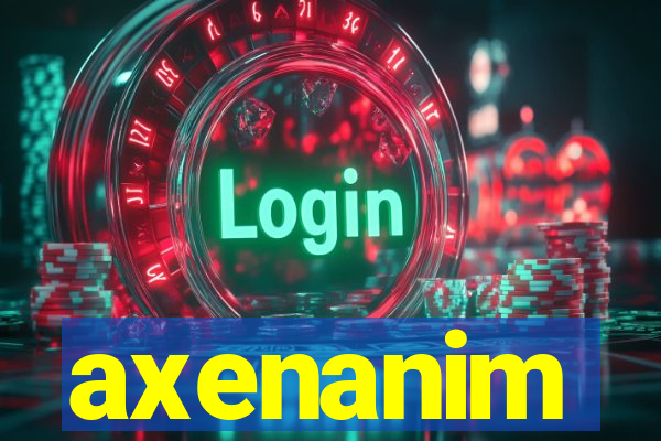 axenanim