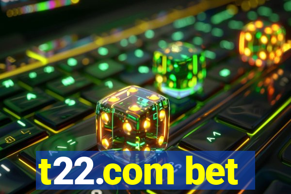 t22.com bet